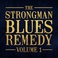 The Strongman Blues Remedy Vol. 1 Mp3