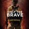 Only The Brave Mp3