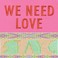 We Need Love (EP) Mp3