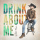 Drink About Me (CDS) Mp3