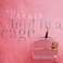 Bird In A Cage Mp3