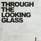 Through The Looking Glass (CDS) Mp3
