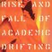 Rise And Fall Of Academic Drifting Mp3