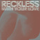 Reckless (With Your Love) Remixes (EP) CD1 Mp3