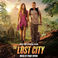 The Lost City (Music From The Motion Picture) Mp3