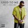 Used To Me (Feat. Ty Dolla $ign) (CDS) Mp3