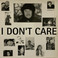 I Don't Care (EP) Mp3