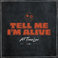Tell Me I'm Alive Mp3