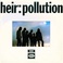 Heir: Pollution (Vinyl) Mp3