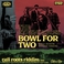 Bowl For Two (Cali Roots Riddim Remix) (CDS) Mp3
