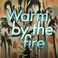 Warm By The Fire (CDS) Mp3