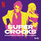 Super Crooks (Soundtrack From The Netflix Series) Mp3