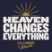 Heaven Changes Everything (CDS) Mp3