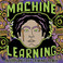 Machine Learning (Interplanetary Criminal Remix) (CDS) Mp3