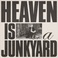 Heaven Is A Junkyard Mp3