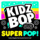 Kidz Bop Super Pop! Mp3
