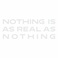 Nothing Is As Real As Nothing Mp3