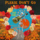 Please Don't Go (CDS) Mp3