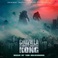 Godzilla Vs. Kong (Original Motion Picture Soundtrack) Mp3