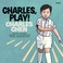 Charles, Play! Mp3