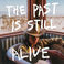 The Past Is Still Alive Mp3