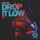 Drop It Low (EP) Mp3