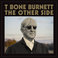 T-Bone Burnett - The Other Side Mp3