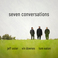 Seven Conversations (With Vin Downes & Tom Eaton) Mp3