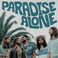 Paradise Alone (EP) Mp3