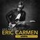And Now, Eric Carmen: The Arista Archive Mp3