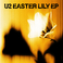 U2 - Easter Lily (EP) Mp3