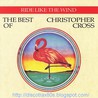 Ride Like The Wind - The Best Of Christopher Cross Mp3