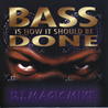 Bass Is How It Should Be Done Mp3