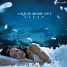 Liquid Mind VIII: Sleep Mp3