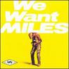 We Want Miles Mp3