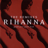 Good Girl Gone Bad: The Remixes Mp3