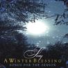 A Winter Blessing: Songs For The Season Mp3
