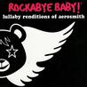 Rockabye Baby! Lullaby Renditions of Aerosmith Mp3