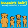 Rockabye Baby! Lullaby Renditions of Weezer Mp3