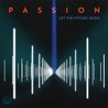 Passion: Let The Future Begin Mp3