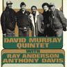 David Murray Quintet With Ray Anderson Anthony Davis Mp3
