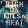 High On Tulsa Heat Mp3