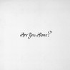 Are You Alone? Mp3
