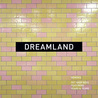 Dreamland (Remixes) Mp3