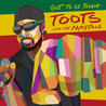 Toots & The Maytals - Got To Be Tough Mp3
