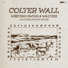 Colter Wall - Western Swing & Waltzes and other Punchy Songs Mp3