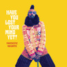 Have You Lost Your Mind Yet? Mp3