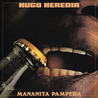 Hugo Heredia - Mananita Pampera Mp3