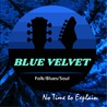 Blue Velvet - No Time To Explain Mp3