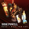 Dirk Powell - When I Wait For You Mp3